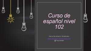 Curso de espaol nivel 102 Alaa Abdulaziz Alzahrany