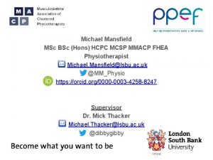 Michael Mansfield MSc BSc Hons HCPC MCSP MMACP