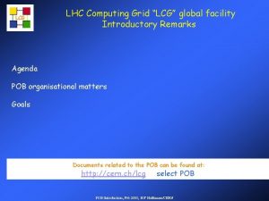 LCG LHC Computing Grid LCG global facility Introductory