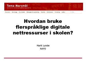 Hvordan bruke flersprklige digitale nettressurser i skolen Marit