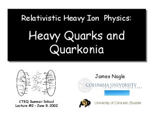 Relativistic Heavy Ion Physics Heavy Quarks and Quarkonia