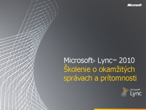 Microsoft Lync 2010 kolenie o okamitch sprvach a