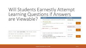 Will Students Earnestly Attempt Learning Questions if Answers