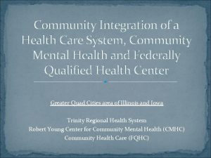 Community Integration of a Health Care System Community