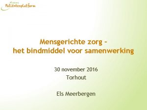 Mensgerichte zorg het bindmiddel voor samenwerking 30 november