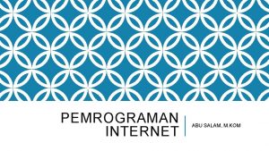 PEMROGRAMAN INTERNET ABU SALAM M KOM PROFIL Pendidikan