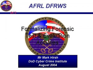 AFRL DFRWS DC 3 Formalizing Forensic Test Evaluation