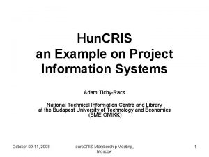 Hun CRIS an Example on Project Information Systems