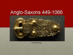 AngloSaxons 449 1066 LavellePopp Historical Events o 55