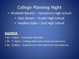College Planning Night Elizabeth Bender Henderson High School