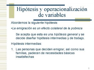 Hiptesis y operacionalizacin de variables Abordemos la siguiente