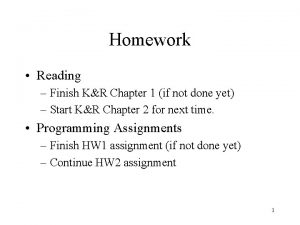 Homework Reading Finish KR Chapter 1 if not