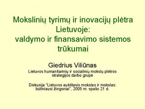 Mokslini tyrim ir inovacij pltra Lietuvoje valdymo ir