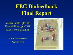 EEG Biofeedback Final Report Adrian Smith gte 198