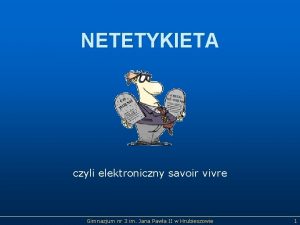 NETETYKIETA czyli elektroniczny savoir vivre Gimnazjum nr 3