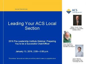 American Chemical Society Leading Your ACS Local Section