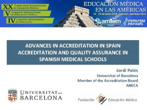 ADVANCES IN ACCREDITATION IN SPAIN ACCREDITATION AND QUALITY