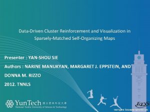 DataDriven Cluster Reinforcement and Visualization in SparselyMatched SelfOrganizing