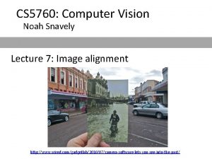 CS 5760 Computer Vision Noah Snavely Lecture 7