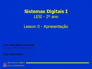 Sistemas Digitais I LESI 2 ano Lesson 0