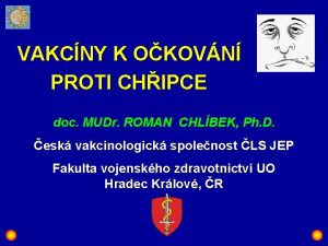 VAKCNY K OKOVN PROTI CHIPCE doc MUDr ROMAN