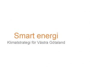 Smart energi Klimatstrategi fr Vstra Gtaland Uppfljning 2012