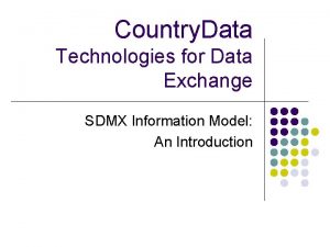 Country Data Technologies for Data Exchange SDMX Information