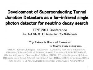 Development of Superconducting Tunnel Junction Detectors as a