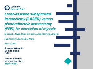 Laserassisted subepithelial keratectomy LASEK versus photorefractive keratectomy PRK