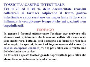 TOSSICITA GASTROINTESTINALE Tra il 20 ed il 40