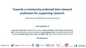 Towards a communityendorsed data steward profession for supporting