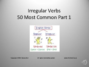 Irregular Verbs 50 Most Common Part 1 Copyright