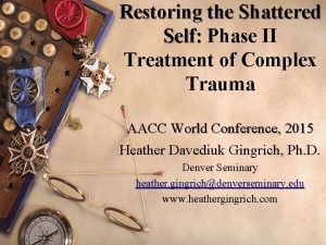 Restoring the Shattered Self Phase II Treatment of