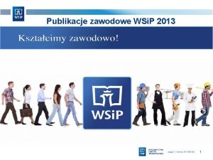 Publikacje zawodowe WSi P 2013 1 Atuty publikacji