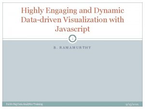 Highly Engaging and Dynamic Datadriven Visualization with Javascript