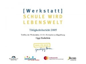 Ttigkeitsbericht 2005 Treffen der Werksttten 15 16 November