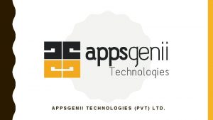 APPSGENII TECHNOLOGIES PVT LTD INTRODUCTION 20102 motivated and