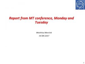 Report from MT conference Monday and Tuesday Matthias