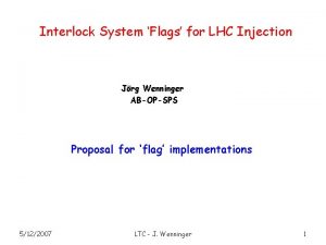 Interlock System Flags for LHC Injection Jrg Wenninger