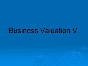 Business Valuation V Particular steps for DCF Valuation