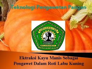 Teknologi Pengawetan Pangan Ektraksi Kayu Manis Sebagai Pengawet