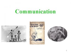 Communication 1 Communication Learning Objectives We will Relate