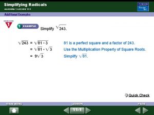 Simplifying Radicals ALGEBRA 1 LESSON 11 1 Simplify