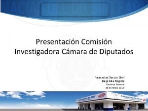 Presentacin Comisin Investigadora Cmara de Diputados Farmacias Doctor