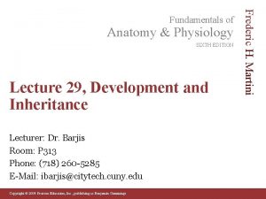 Anatomy Physiology SIXTH EDITION Lecture 29 Development and