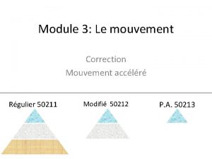 Module 3 Le mouvement Correction Mouvement acclr Rgulier