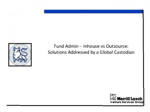 Fund Admin Inhouse vs Outsource Solutions Addressed by
