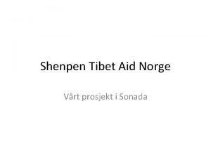 Shenpen Tibet Aid Norge Vrt prosjekt i Sonada
