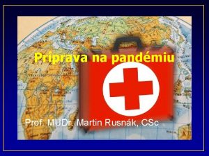Prprava na pandmiu Prof MUDr Martin Rusnk CSc