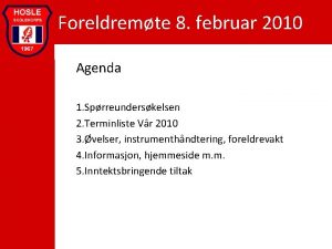 Foreldremte 8 februar 2010 Agenda 1 Sprreunderskelsen 2